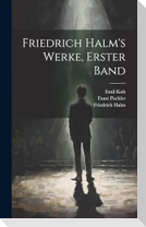 Friedrich Halm's Werke, erster Band