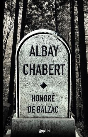 de Balzac, Honore. Albay Chabert. Zeplin Kitap, 2018.