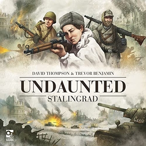 Benjamin, Trevor / David Thompson. Undaunted - Stalingrad. Bloomsbury Publishing plc, 2022.