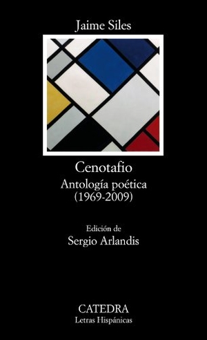 Siles, Jaime. Cenotafio, (1969-2009) : antología poética. Ediciones Cátedra, 2011.
