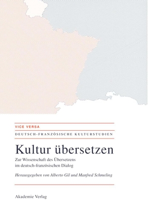 Schmeling, Manfred / Alberto Gil (Hrsg.). Kultur übersetzen - Zur Wissenschaft des Übersetzens im deutsch-französischen Dialog. De Gruyter Akademie Forschung, 2008.