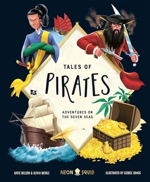 Nelson, Katie / Neon Squid et al. Tales of Pirates - Adventures on the Seven Seas. Priddy Books, 2025.