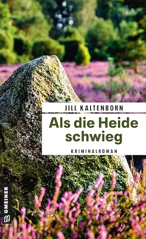 Kaltenborn, Jill. Als die Heide schwieg - Kriminalroman. Gmeiner Verlag, 2026.