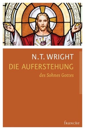 Wright, N. T.. Die Auferstehung des Sohnes Gottes. Francke-Buch GmbH, 2014.