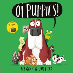 Gray, Kes. Oi Puppies!. Hachette Children's Group, 2020.
