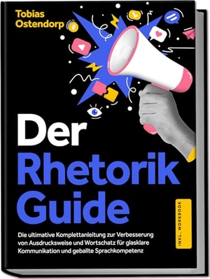 Ostendorp, Tobias. Der Rhetorik Guide - Komplettanleitung zur Verbesserung von Ausdrucksweise und Wortschatz. Edition Lunerion, 2024.