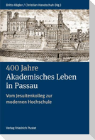 400 Jahre Akademisches Leben in Passau (1622-2022)