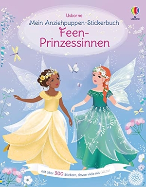 Watt, Fiona. Mein Anziehpuppen-Stickerbuch: Feen-Prinzessinnen - mit über 300 Stickern, davon viele mit Glitzer. Usborne Verlag, 2022.