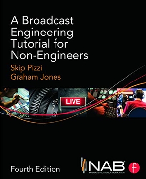 Pizzi, Skip / Graham Jones. A Broadcast Engineering Tutorial for Non-Engineers. Taylor & Francis, 2014.