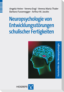 Neuropsychologie von Entwicklungsstörungen schulischer Fertigkeiten