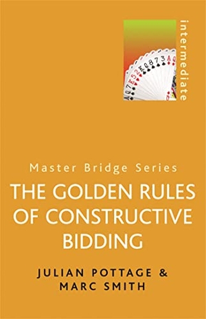 Pottage, Julian / Marc Smith. Golden Rules of Constructive Bidding. Orion, 2017.