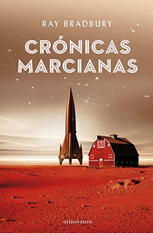 Bradbury, Ray. Crónicas marcianas. Minotauro, 2019.