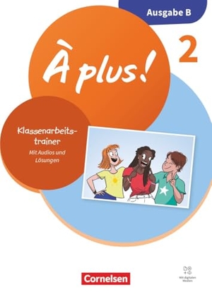 À plus ! - Französisch als 1. und 2. Fremdsprache - Band 2 - Neubearbeitung 2026 - Ausgabe B für Baden-Württemberg - Klassenarbeitstraining - Mit Audios und Lösungen. Cornelsen Verlag GmbH, 2026.