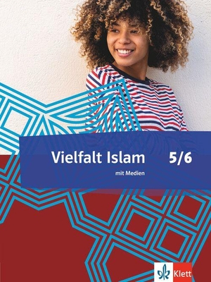 Vielfalt Islam. Islamische Religionslehre. Schulbuch mit Medien Klasse 5/6 - Schulbuch mit Medien Klasse 5/6. Klett Ernst /Schulbuch, 2026.