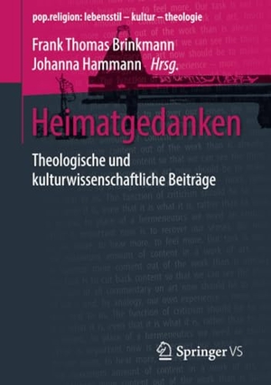Hammann, Johanna / Frank Thomas Brinkmann (Hrsg.). Heimatgedanken - Theologische und kulturwissenschaftliche Beiträge. Springer Fachmedien Wiesbaden, 2019.