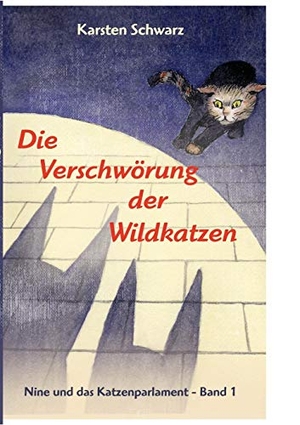 Schwarz, Karsten. Die Verschwörung der Wildkatzen - Roman. Books on Demand, 2016.