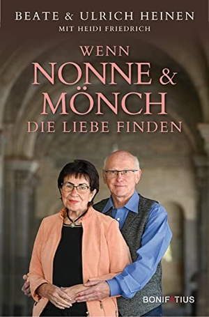 Heinen, Beate / Heinen, Ulrich et al. Wenn Nonne und Mönch die Liebe finden - Unser spätes Glück als Paar. Eine unglaubliche, aber wahre Geschichte über den Wert von Beziehungen. Biographie mit vielen Bildern der christlichen Künstlerin. Bonifatius GmbH, 2023.