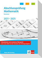 Abschlussprüfung Mathematik 2021 - 2025. Trainingsbuch Klasse 10. Realschulabschluss Baden-Württemberg