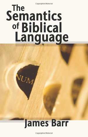 Barr, James. The Semantics of Biblical Language. Wipf & Stock Publishers, 2004.