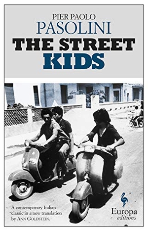 Pasolini, Pier Paolo. The Street Kids. Europa Editions, 2016.