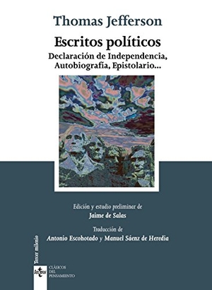 Escohotado, Antonio / Thomas Jefferson. Escritos políticos : declaración de independencia, autobiografía, epistolario--. Editorial Tecnos, 2014.