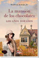 La Mansión de Los Chocolates: Los Años Dorados