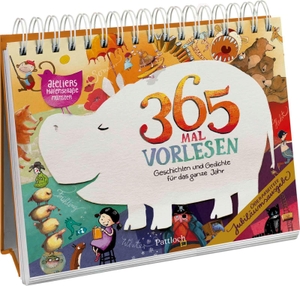 Pattloch Verlag (Hrsg.). 365 mal Vorlesen: Geschichten und Gedichte für das ganze Jahr - Aktualisierte Jubiläumsausgabe. Hochwertiges, illustriertes Aufstell-Vorlesebuch, für Kinder ab 4 Jahren. Pattloch Geschenkbuch, 2026.