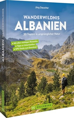 Dauscher, Jörg. Wanderwildnis Albanien - 30 Touren in ursprünglicher Natur. Tipps zu Land, Leuten und für unterwegs. Bruckmann Verlag GmbH, 2026.