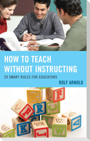 How to Teach without Instructing