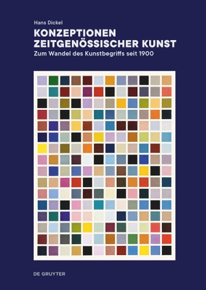 Dickel, Hans. Konzeptionen zeitgenössischer Kunst - Zum Wandel des Kunstbegriffs seit 1900. Walter de Gruyter, 2024.