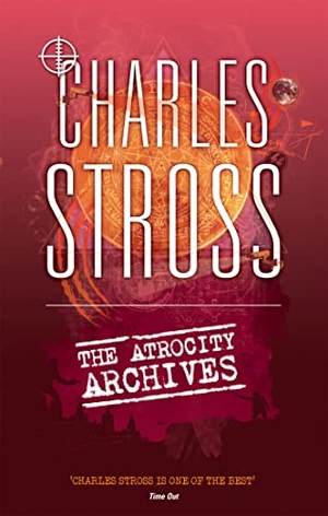 Stross, Charles. The Atrocity Archives - Book 1 in The Laundry Files. Storey, 2013.