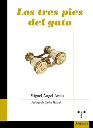 Marzal, Carlos / Miguel Ángel Arcas Gómez. Los tres pies del gato. Ediciones Trea, S.L., 2019.