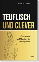 Teuflisch und Clever