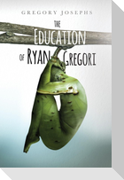 The Education of Ryan Gregori