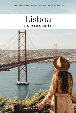 Péchiodat, Fany / Gepner, Lauriane et al. Lisboa - La Otra Guía. Jonglez Publishing, 2026.