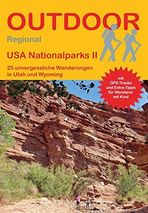 Stockmann, Regina. USA Nationalparks II - 25 unvergessliche Wanderungen in Utah und Wyoming. Stein, Conrad Verlag, 2018.