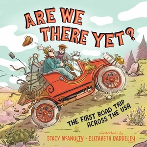 McAnulty, Stacy. Are We There Yet? - The First Road Trip Across the USA. Margaret K. McElderry Books, 2025.