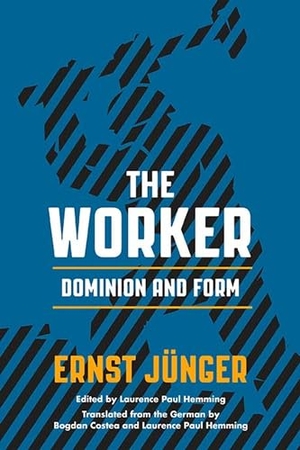 Jünger, Ernst. The Worker - Dominion and Form. Northwestern University Press, 2017.