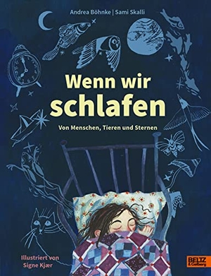 Böhnke, Andrea / Sami Skalli. Wenn wir schlafen - Von Menschen, Tieren und Sternen. Beltz Verlagsgruppe, 2023.