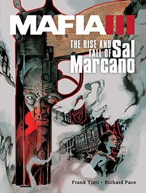 Tieri, Frank / Richard Pace. Mafia III - The Rise and Fall of Sal Marcano. Insight Editions, 2018.