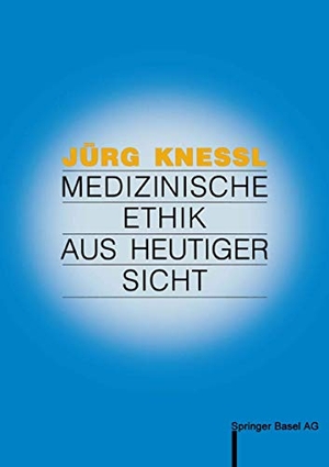 Knessl, Jürg. Medizinische Ethik aus heutiger Sicht. Birkhäuser Basel, 1989.