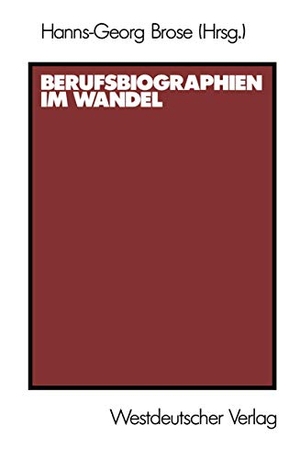 Brose, Hanns-Georg. Berufsbiographien im Wandel. VS Verlag für Sozialwissenschaften, 1986.