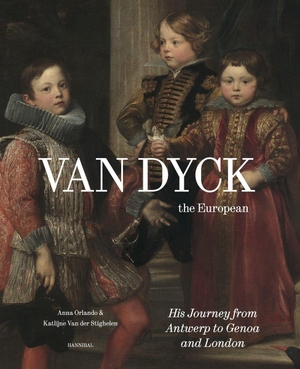 Orlando, Anna / Katlijne van der Stighelen (Hrsg.). Van Dyck, the European - The Journey from Antwerp to Genova and London. HANNIBAL BOOKS, 2026.