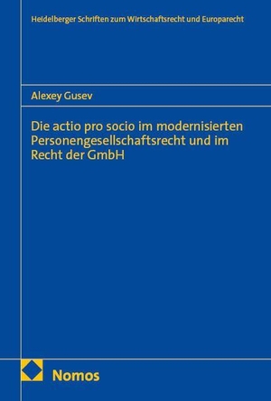 Gusev, Alexey. Die actio pro socio im modernisierten Personengesellschaftsrecht und im Recht der GmbH. Nomos Verlags GmbH, 2026.