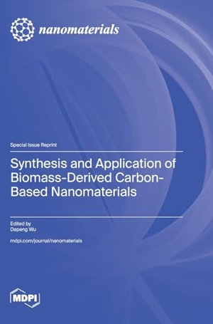 Synthesis and Application of Biomass-Derived Carbon-Based Nanomaterials. MDPI AG, 2023.