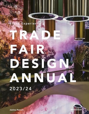Poesch, Janina. Brand Experience & Trade Fair Design Annual 2023/24. AV Edition GmbH, 2023.