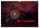 Das Feuerwerk (Wandkalender 2024 DIN A3 quer), CALVENDO Monatskalender