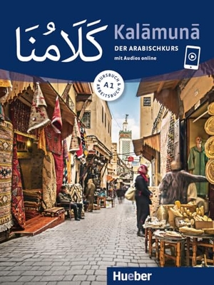 Krasa, Daniel / Mohammad T. Ghalayini. Kalamuna A1. Der Arabischkurs / Kursbuch + Arbeitsbuch - Der Arabischkurs / Kursbuch und Arbeitsbuch mit Audios online. Hueber Verlag GmbH, 2018.