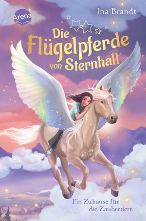 Brandt, Ina. Die Flügelpferde von Sternhall (3). Ein Zuhause für die Zaubertiere - Magische Pferdegeschichte ab 8 Jahren von Bestseller-Autorin Ina Brandt. Arena Verlag GmbH, 2026.