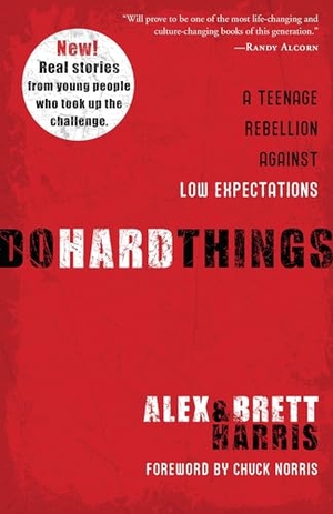Harris, Alex / Brett Harris. Do Hard Things - A Teenage Rebellion Against Low Expectations. Random House Children's Books, 2016.